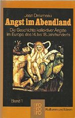 Angst im Abendland, Band 1. Die Geschichte kollektiver Ängste im Europa des 14. bis 18. Jahrhunderts Cover des Buches Angst im Abendland, Band 1. Die Geschichte kollektiver Ängste im Europa des 14. bis 18. Jahrhunderts (ISBN: 9783499179198)
