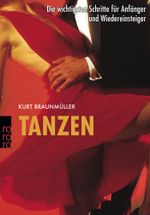 Tanzen: Die wichtigsten Schritte für Anfänger und Wiedereinsteiger Cover des Buches Tanzen: Die wichtigsten Schritte für Anfänger und Wiedereinsteiger (ISBN: 9783499194511)