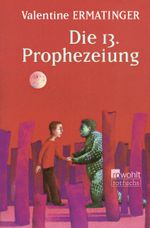 Die dreizehnte Prophezeiung Cover des Buches Die dreizehnte Prophezeiung (ISBN: 9783312007134)