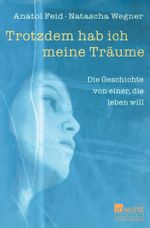 Trotzdem hab ich meine Träume Cover des Buches Trotzdem hab ich meine Träume (ISBN: 9783499205521)