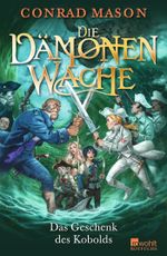 Die Dämonenwache - Das Geschenk des Kobolds Cover des Buches Die Dämonenwache - Das Geschenk des Kobolds (ISBN: 9783499216596)