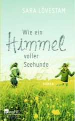 Wie ein Himmel voller Seehunde Cover des Buches Wie ein Himmel voller Seehunde (ISBN: 9783499217685)