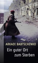 Ein guter Ort zum Sterben Cover des Buches Ein guter Ort zum Sterben (ISBN: 9783499252365)