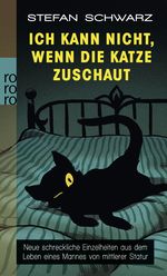 Ich kann nicht, wenn die Katze zuschaut Cover des Buches Ich kann nicht, wenn die Katze zuschaut (ISBN: 9783499255113)