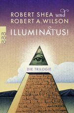Illuminatus! Die Trilogie Cover des Buches Illuminatus! Die Trilogie (ISBN: 9783499256547)