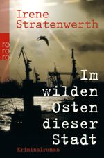 Im wilden Osten dieser Stadt Cover des Buches Im wilden Osten dieser Stadt (ISBN: 9783499256943)