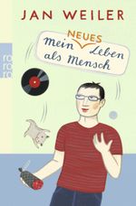 Mein neues Leben als Mensch Cover des Buches Mein neues Leben als Mensch (ISBN: 9783499258688)