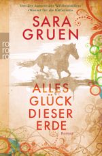 Alles Glück dieser Erde Cover des Buches Alles Glück dieser Erde (ISBN: 9783499258817)