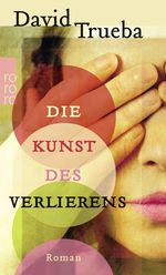 Die Kunst des Verlierens Cover des Buches Die Kunst des Verlierens (ISBN: 9783499259210)