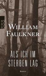 Als ich im Sterben lag Cover des Buches Als ich im Sterben lag (ISBN: 9783499267574)