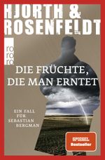 Die Früchte, die man erntet Cover des Buches Die Früchte, die man erntet (ISBN: 9783499271106)