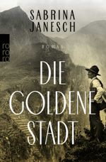 Die goldene Stadt Cover des Buches Die goldene Stadt (ISBN: 9783499272585)