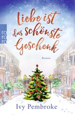 Liebe ist das schönste Geschenk Cover des Buches Liebe ist das schönste Geschenk (ISBN: 9783499274619)