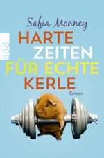 Harte Zeiten für echte Kerle Cover des Buches Harte Zeiten für echte Kerle (ISBN: 9783499291647)