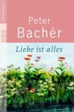 Liebe ist alles Cover des Buches Liebe ist alles (ISBN: 9783499332876)