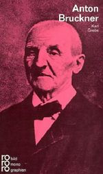 Anton Bruckner Cover des Buches Anton Bruckner (ISBN: 9783499501906)