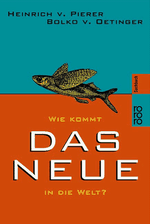 Wie kommt das Neue in die Welt? (rororo sachbuch) Cover des Buches Wie kommt das Neue in die Welt? (rororo sachbuch) (ISBN: 9783499607981)