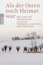 Als der Osten noch Heimat war Cover des Buches Als der Osten noch Heimat war (ISBN: 9783499625473)