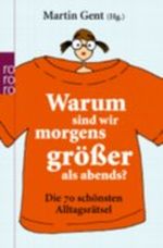 Warum sind wir morgens größer als abends? Cover des Buches Warum sind wir morgens größer als abends? (ISBN: 9783499626487)