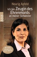 Ich bin Zeugin des Ehrenmords an meiner Schwester Cover des Buches Ich bin Zeugin des Ehrenmords an meiner Schwester (ISBN: 9783499626623)