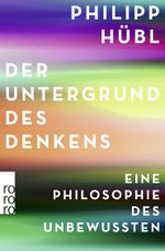 Der Untergrund des Denkens Cover des Buches Der Untergrund des Denkens (ISBN: 9783499628535)