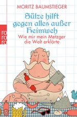 Sülze hilft gegen alles außer Heimweh Cover des Buches Sülze hilft gegen alles außer Heimweh (ISBN: 9783499629556)