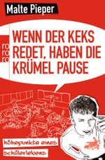 Wenn der Keks redet, haben die Krümel Pause Cover des Buches Wenn der Keks redet, haben die Krümel Pause (ISBN: 9783499629617)