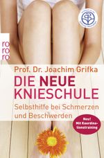 Die neue Knieschule Cover des Buches Die neue Knieschule (ISBN: 9783499629761)