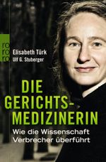 Die Gerichtsmedizinerin Cover des Buches Die Gerichtsmedizinerin (ISBN: 9783499630088)