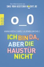 Ich bin da, aber die Haustür nicht Cover des Buches Ich bin da, aber die Haustür nicht (ISBN: 9783499630514)