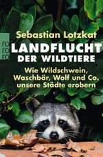 Landflucht der Wildtiere Cover des Buches Landflucht der Wildtiere (ISBN: 9783499631665)