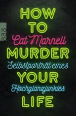 How to Murder Your Life Cover des Buches How to Murder Your Life (ISBN: 9783499632662)
