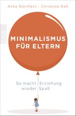 Minimalismus für Eltern Cover des Buches Minimalismus für Eltern (ISBN: 9783499633065)