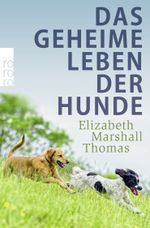 Das geheime Leben der Hunde Cover des Buches Das geheime Leben der Hunde (ISBN: 9783499634239)