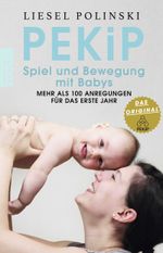 PEKiP: Spiel und Bewegung mit Babys Cover des Buches PEKiP: Spiel und Bewegung mit Babys (ISBN: 9783499634444)