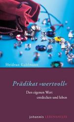 Prädikat "wertvoll": Den eigenen Wert entdecken und leben Cover des Buches Prädikat "wertvoll": Den eigenen Wert entdecken und leben (ISBN: 9783501052730)