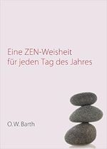 Eine Zen-Weisheit für jeden Tag des Jahres Cover des Buches Eine Zen-Weisheit für jeden Tag des Jahres (ISBN: 9783502612032)