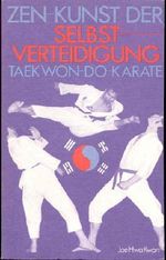 Zen-Kunst der Selbstverteidigung Cover des Buches Zen-Kunst der Selbstverteidigung (ISBN: 9783502643753)