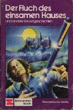 Der Fluch des einsamen Hauses und andere Gruselgeschichten. Cover des Buches Der Fluch des einsamen Hauses und andere Gruselgeschichten. (ISBN: 9783505071997)