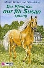 Das Pferd, das nur für Susan sprang Cover des Buches Das Pferd, das nur für Susan sprang (ISBN: 9783505099434)
