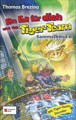 Ein Fall für dich und das Tiger-Team, Sammelband 06 Cover des Buches Ein Fall für dich und das Tiger-Team, Sammelband 06 (ISBN: 9783505122835)