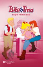 Bibi & Tina - Holger verliebt sich Cover des Buches Bibi & Tina - Holger verliebt sich (ISBN: 9783505139178)