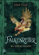 Falkenreiter - Das Kind des Magiers Cover des Buches Falkenreiter - Das Kind des Magiers (ISBN: 9783505144325)