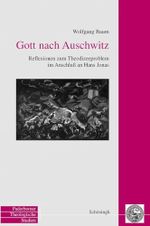 Gott nach Auschwitz. Reflexionen zum Theodizeeproblem im Anschluß an Hans Jonas Cover des Buches Gott nach Auschwitz. Reflexionen zum Theodizeeproblem im Anschluß an Hans Jonas (ISBN: 9783506701367)