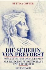 Die Seherin von Prevorst: Romantischer Okkultismus als Religion, Wissenschaft und Literatur Cover des Buches Die Seherin von Prevorst: Romantischer Okkultismus als Religion, Wissenschaft und Literatur (ISBN: 9783506734440)
