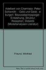 Adalbert von Chamisso: Peter Schlemihl: Geld und Geist. Ein bürgerlicher Bewusstseinsspiegel (Modellanalysen: Literatur) Cover des Buches Adalbert von Chamisso: Peter Schlemihl: Geld und Geist. Ein bürgerlicher Bewusstseinsspiegel (Modellanalysen: Literatur) (ISBN: 9783506750426)