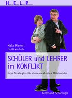 Schüler und Lehrer im Konflikt: Neue Strategien für ein respektvolles Miteinander (HELP - Hilfe für Eltern, Lehrer, Pädagogen) Cover des Buches Schüler und Lehrer im Konflikt: Neue Strategien für ein respektvolles Miteinander (HELP - Hilfe für Eltern, Lehrer, Pädagogen) (ISBN: 9783506771810)