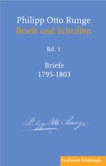 Philipp Otto Runge – Briefe 1795–1803 (Philipp Otto Runge - Briefe und Schriften) Cover des Buches Philipp Otto Runge – Briefe 1795–1803 (Philipp Otto Runge - Briefe und Schriften) (ISBN: 9783506788436)