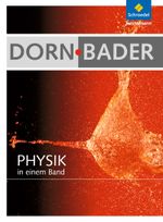Dorn / Bader Physik in einem Band SI + SII - Allgemeine Ausgabe 2012 Cover des Buches Dorn / Bader Physik in einem Band SI + SII - Allgemeine Ausgabe 2012 (ISBN: 9783507107700)