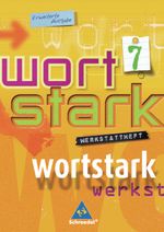 wortstark - Erweiterte Ausgabe 2003: Werkstattheft 7 Cover des Buches wortstark - Erweiterte Ausgabe 2003: Werkstattheft 7 (ISBN: 9783507480339)